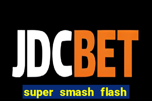 super smash flash 2 360